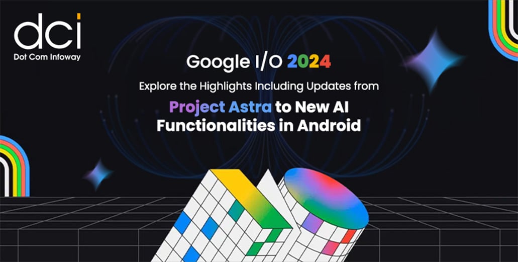 Google I/O 2024 Highlights